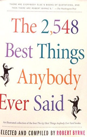 2,548 Best Things Anybody Ever Said, The 2,548 Best Things Anybody Ever Said, The