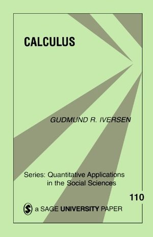 Calculus (Quantitative Applications in the Social Sciences) Calculus (Quantitative Applications in the Social Sciences)