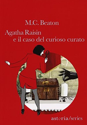 Agatha Raisin e il caso del curioso curato Agatha Raisin e il caso del curioso curato
