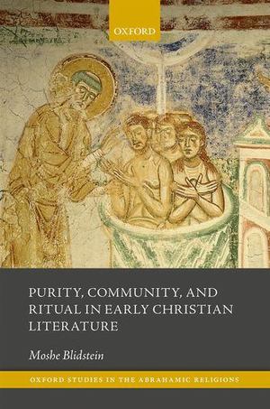 Purity, Community, and Ritual in Early Christian Literature Purity, Community, and Ritual in Early Christian Literature