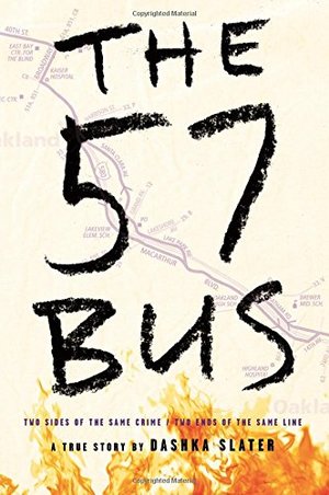 57 Bus: A True Story of Two Teenagers and the Crime That Changed Their Lives, The 57 Bus: A True Story of Two Teenagers and the Crime That Changed Their Lives, The