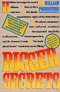 Bigger Secrets: More Than 125 Things They Prayed You'd Never Find Out Bigger Secrets: More Than 125 Things They Prayed You'd Never Find Out