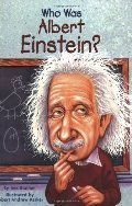 Who Was Albert Einstein? Who Was Albert Einstein?