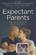 Expectant Parents: Preparing Together for the Journey of Parenthood Expectant Parents: Preparing Together for the Journey of Parenthood