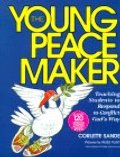 Young Peacemaker: Teaching Students to Respond to Conflict in God's Way, The Young Peacemaker: Teaching Students to Respond to Conflict in God's Way, The
