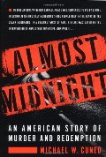 Almost Midnight: An American Story Of Murder And Redemption Almost Midnight: An American Story Of Murder And Redemption