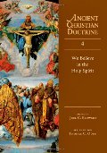 We Believe in the Holy Spirit (Ancient Christian Doctrine, No. 4) We Believe in the Holy Spirit (Ancient Christian Doctrine, No. 4)