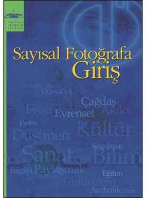 Anadolu Üniversitesi: Sayısal Fotoğrafa Giriş Anadolu Üniversitesi: Sayısal Fotoğrafa Giriş