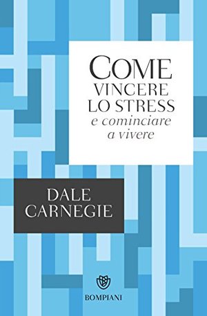 Come vincere lo stress e cominciare a vivere Come vincere lo stress e cominciare a vivere