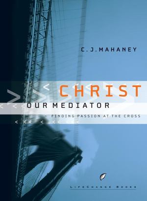 Christ Our Mediator Christ Our Mediator