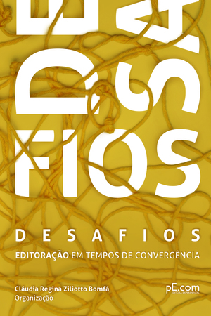 Desafios Editoração em Tempos de Convergência Desafios Editoração em Tempos de Convergência