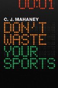 Don't Waste Your Sports Don't Waste Your Sports