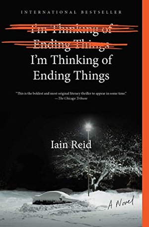 I'm Thinking of Ending Things: A Novel I'm Thinking of Ending Things: A Novel
