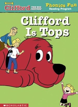 Clifford Phonics: Clifford is tops Clifford Phonics: Clifford is tops