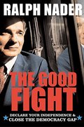 Good Fight: Declare Your Independence and Close the Democracy Gap, The Good Fight: Declare Your Independence and Close the Democracy Gap, The