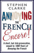 Annoying The French Encore! Annoying The French Encore!