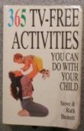 365 Tv-Free Activities You Can Do With Your Child 365 Tv-Free Activities You Can Do With Your Child