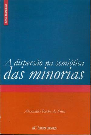 dispersão na semiótica das minorias, A dispersão na semiótica das minorias, A