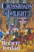 Crossroads of Twilight: Book Ten of 'The Wheel of Time' Crossroads of Twilight: Book Ten of 'The Wheel of Time'