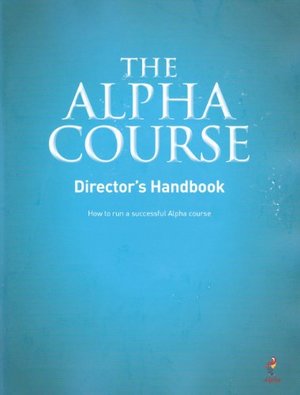 Alpha Course Director's Handbook Alpha Course Director's Handbook