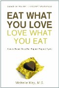 Eat What You Love, Love What You Eat: How to Break Your Eat-Repent-Repeat Cycle Eat What You Love, Love What You Eat: How to Break Your Eat-Repent-Repeat Cycle