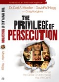 Privilege of Persecution: (And Other Things the Global Church Knows That We Don`t), The Privilege of Persecution: (And Other Things the Global Church Knows That We Don`t), The