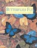Butterflies Fly Butterflies Fly
