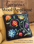 Gorgeous Wool Appliqué: A Visual Guide to Adding Dimension & Unique Embroidery Gorgeous Wool Appliqué: A Visual Guide to Adding Dimension & Unique Embroidery