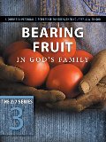 Bearing Fruit in God's Family: A Course in Personal Discipleship to Strengthen Your Walk with God (The 2:7 Series) Bearing Fruit in God's Family: A Course in Personal Discipleship to Strengthen Your Walk with God (The 2:7 Series)