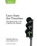 Lean from the Trenches: Managing Large-Scale Projects with Kanban Lean from the Trenches: Managing Large-Scale Projects with Kanban