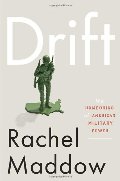 Drift: The Unmooring of American Military Power Drift: The Unmooring of American Military Power