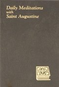 Daily Meditations With St. Augustine Daily Meditations With St. Augustine