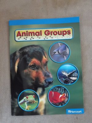 Animal Groups -Grade 1 On-Level Harcourt Science Reader Animal Groups -Grade 1 On-Level Harcourt Science Reader