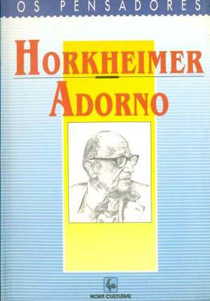 Horkheimer e Adorno Horkheimer e Adorno