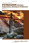 Nontechnical Guide to Petroleum Geology, Exploration, Drilling & Production, 3rd Ed. Nontechnical Guide to Petroleum Geology, Exploration, Drilling & Production, 3rd Ed.