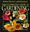 New Complete Guide to Gardening (Better Homes & Gardens) New Complete Guide to Gardening (Better Homes & Gardens)
