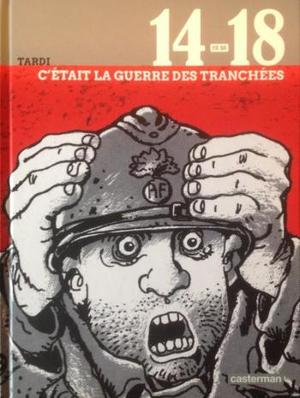 C'était la guerre des tranchées - Tome 1 C'était la guerre des tranchées - Tome 1