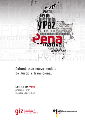 Colombia un nuevo modelo de justicia transicional Colombia un nuevo modelo de justicia transicional