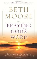 Praying God's Word: Breaking Free from Spiritual Strongholds Praying God's Word: Breaking Free from Spiritual Strongholds