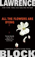All the Flowers Are Dying (Matthew Scudder, #16) All the Flowers Are Dying (Matthew Scudder, #16)