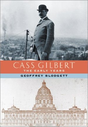 Cass Gilbert: The Early Years Cass Gilbert: The Early Years