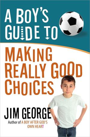 Boy's Guide to Making Really Good Choices, A Boy's Guide to Making Really Good Choices, A