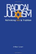 Radical Judaism: Rethinking God and Tradition (The Franz Rosenzweig Lecture Series) Radical Judaism: Rethinking God and Tradition (The Franz Rosenzweig Lecture Series)