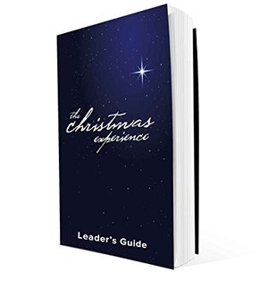 Christmas Experience Leaders Guide, The Christmas Experience Leaders Guide, The