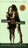 Aimee & Jaguar: A Love Story, Berlin 1943 Aimee & Jaguar: A Love Story, Berlin 1943