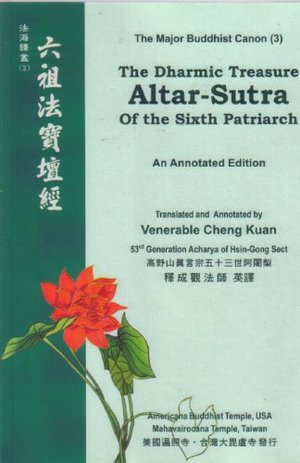 Altar-Sutra The Dharmic Treasure of the Sixth Patriarch Nomo Root Guru Shakyamuni Buddha Altar-Sutra The Dharmic Treasure of the Sixth Patriarch Nomo Root Guru Shakyamuni Buddha