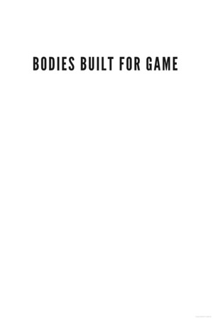Bodies Built for Game: The Prairie Schooner Anthology of Contemporary Sports Writing Bodies Built for Game: The Prairie Schooner Anthology of Contemporary Sports Writing