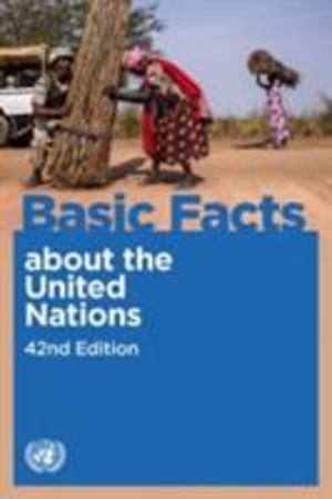 Basic Facts about the United Nations Basic Facts about the United Nations