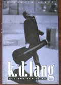 K. D. Lang : All You Get Is Me K. D. Lang : All You Get Is Me