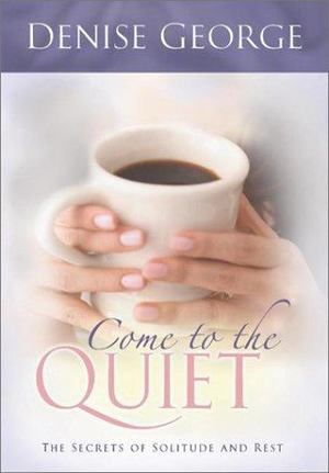 Come to the Quiet Come to the Quiet